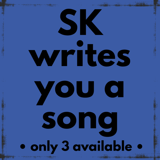 SK Writes You a Song: Only 3 Available