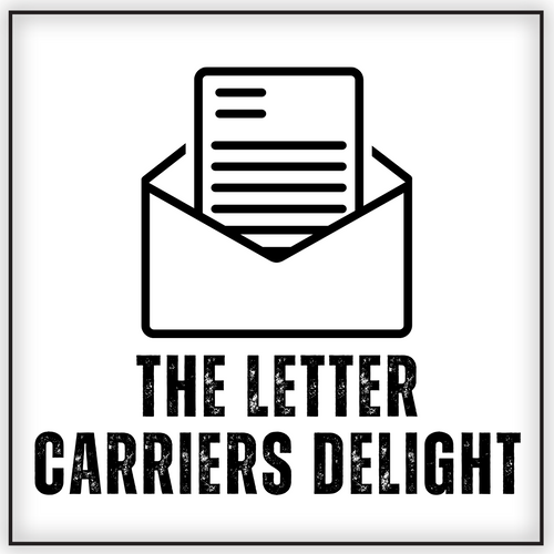 The Letter Carrier's Delight!