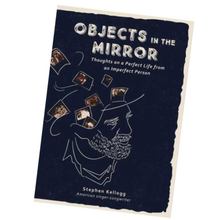 Objects in the Mirror: Thoughts on a Perfect Life from an Imperfect Person (Autographed)
