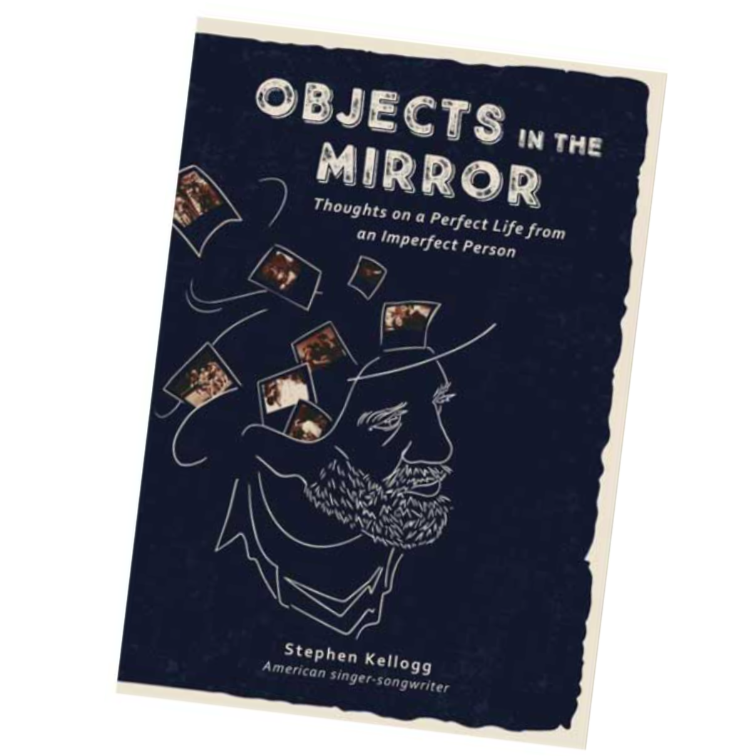 Objects in the Mirror: Thoughts on a Perfect Life from an Imperfect Person (Autographed)