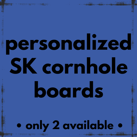 Personalized SK Cornhole Boards - Only 2 available