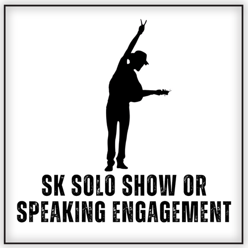 SK Solo Show or Speaking Engagement