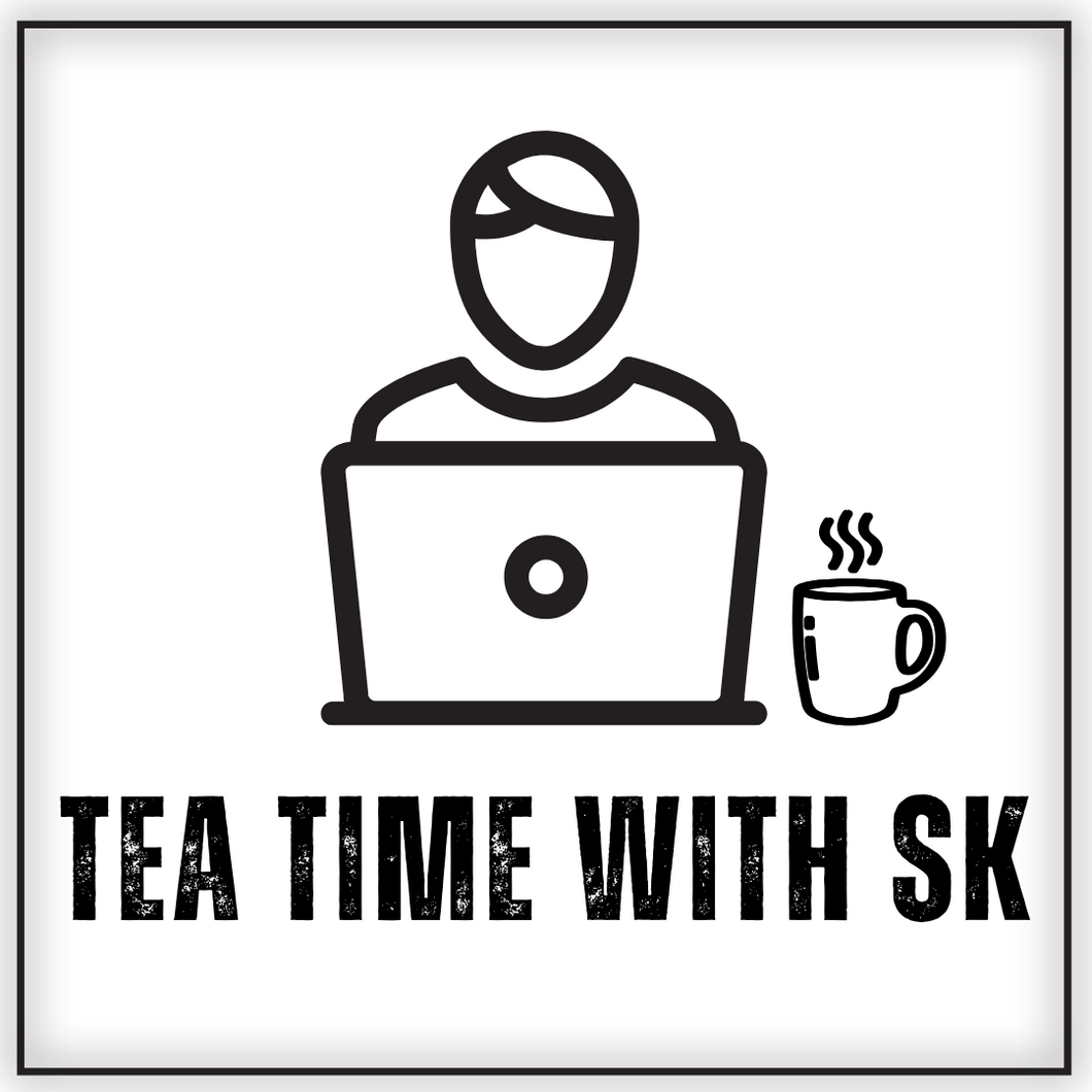 Tea Time with SK